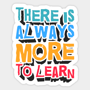 Always More to LEARN Sticker